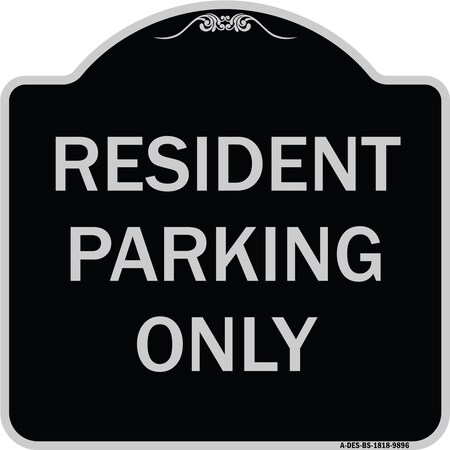 Signmission Designer Series-Resident Parking Only, Black & Silver Heavy-Gauge Aluminum, 18" x 18", BS-1818-9896 A-DES-BS-1818-9896